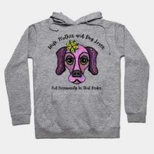 Wife, Mother and Dog Lover Not Necessarily In That Order Hoodie